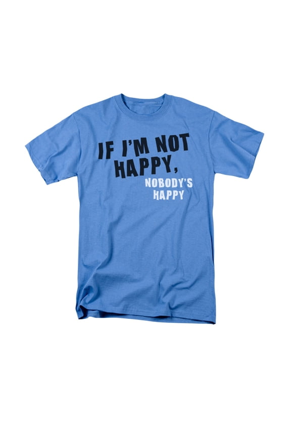 If I'm Not Happy, Nobody's Happy Funny Joke  Adult T-Shirt