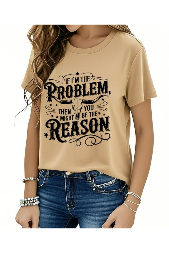 If I'm The Problem Maybe You're The Reason Shirt, If I'm The Problem Maybe You're The Reason T-Shirt