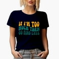 thumbnail image 1 of If I'm Too Much Then Go Find Less, Funny & Sarcastic Quote, Groovy Retro Wavy Text Merch Gift, Navy Blue T-Shirt, Small, 1 of 5