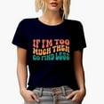 thumbnail image 1 of If I'm Too Much Then Go Find Less, Sarcasm Quote, Groovy Retro Wavy Text Merch Gift, Navy Blue T-Shirt, XL, 1 of 5