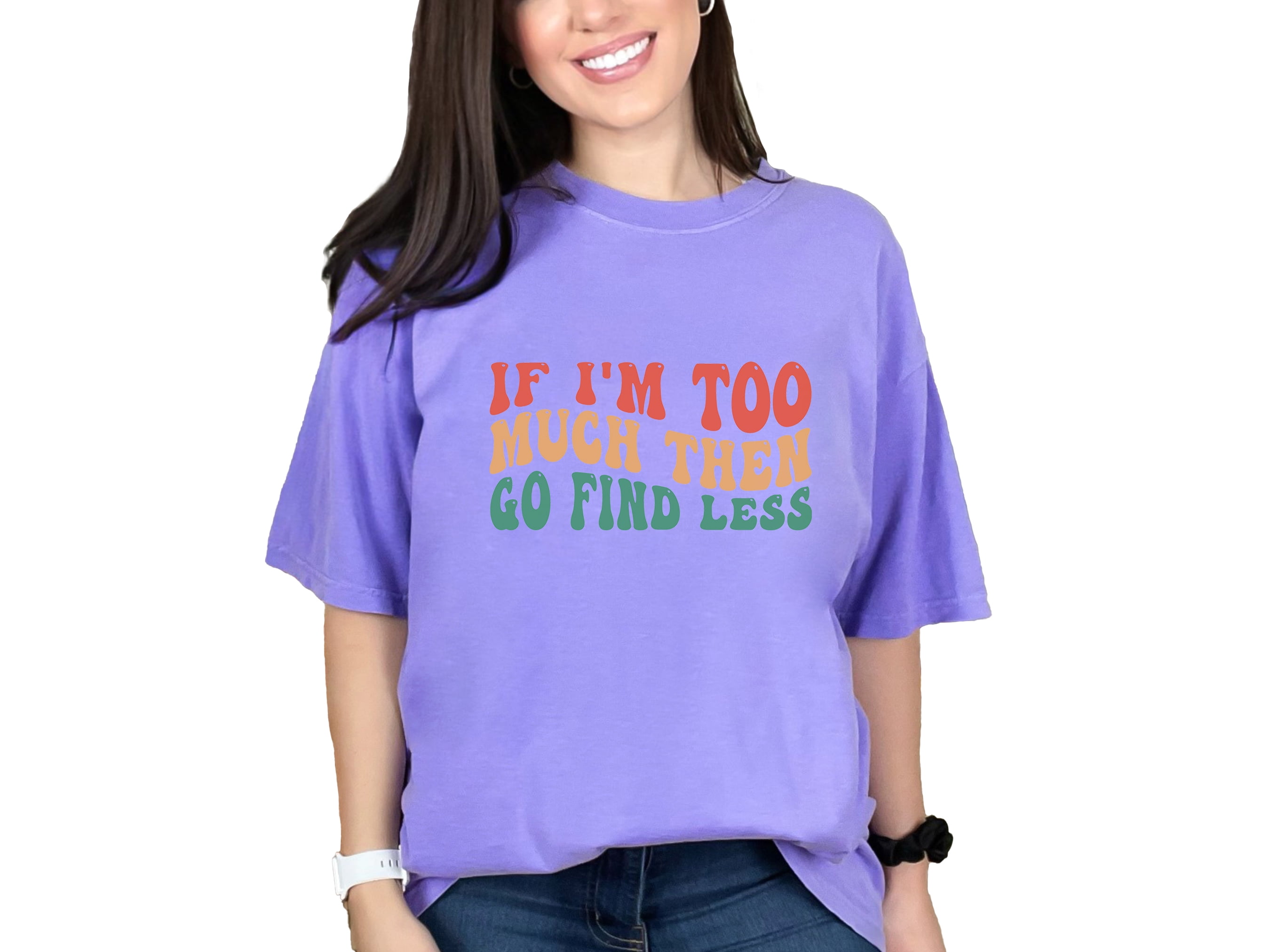 If-I-m-Too-Much-Then-Go-Find- 