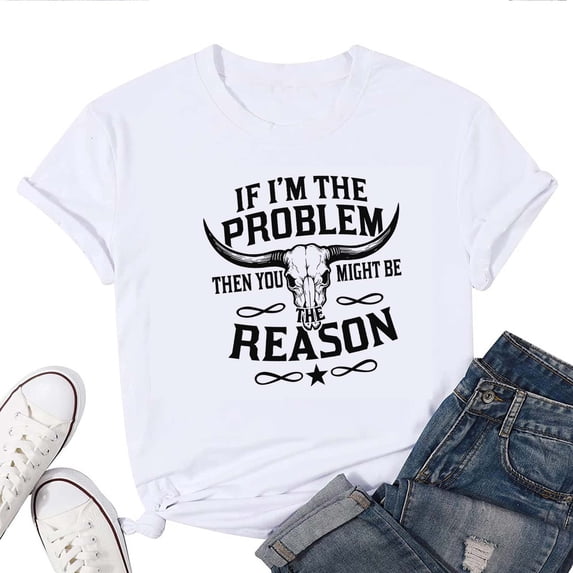 If I’m the Problem, Then You Might Be the Reason Women's T-Shirt – Funny Graphic Tee with Attitude