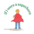 thumbnail image 1 of If I were a superhero, (Paperback), 1 of 1