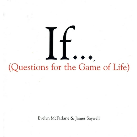 If: If..., Volume 1: (Questions for the Game of Life) (Hardcover)