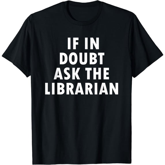 If In Doubt Ask The Librarian Shirt Funny Librarians Shirt