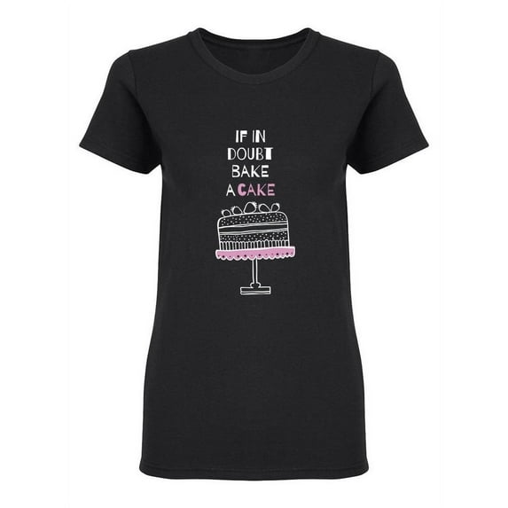 If In Doubt Bake A Cake Shaped T-Shirt Women -Image by Shutterstock, Female XX-Large