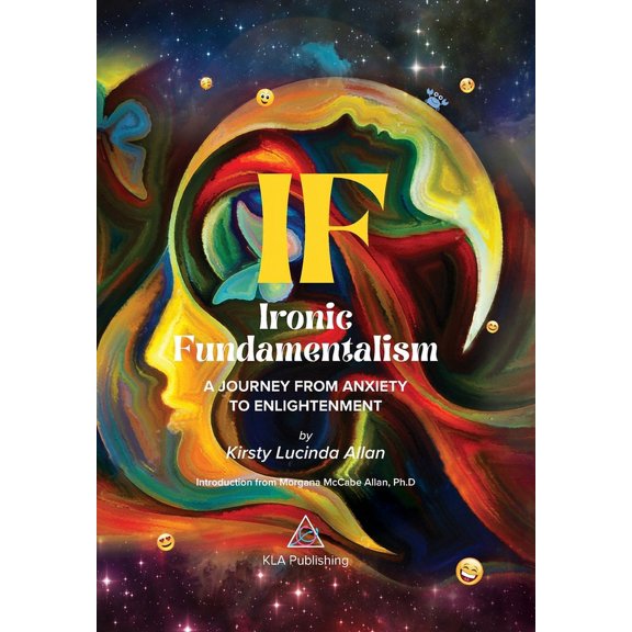 If: Ironic Fundamentalism - a journey from anxiety to enlightenment, (Hardcover)