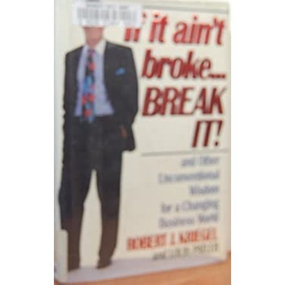 Pre-Owned If It Ain't Broke...Break It! by Robert J. Kriegel (Hardcover)