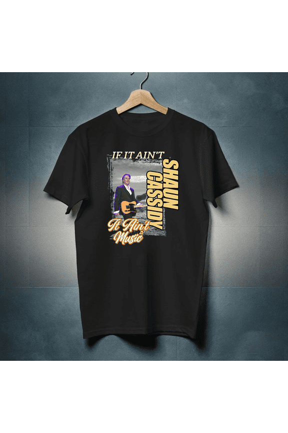 If It Ain't Shaun Cassidy It Ain't Music Funny Teen Idol Singer Actor T-Shirt Unisex, up to 5XL