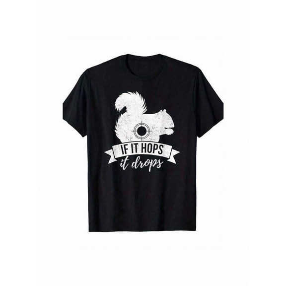 If It Hops It Drops Squirrel Hunting Men's Graphic T-Shirt Funny Hunter Tee