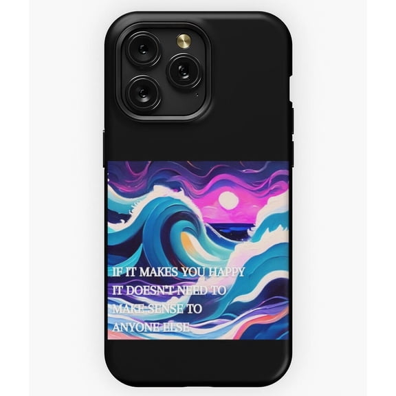 If It Makes You Happy Inspirational Quote Typography A1801 Phone Case for iPhone 11 to 17 Pro Max