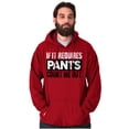 thumbnail image 1 of If It Requires Pants Funny Introvert Hoodie Sweatshirt Women Men Brisco Brands 5X, 1 of 6