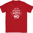 thumbnail image 1 of If It Requires Pants Then No T-Shirt Funny Comfy Humor Text Tee - Red, XL, 1 of 1