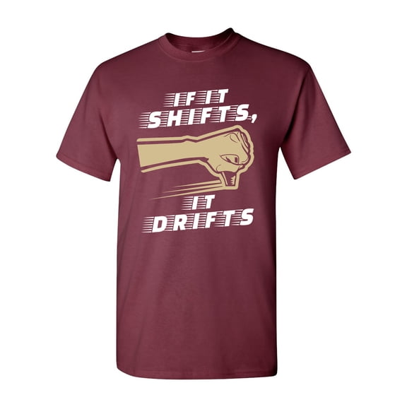 If It Shifts, It Drifts Car Race Driver Funny Humor DT Adult T-Shirt Tee