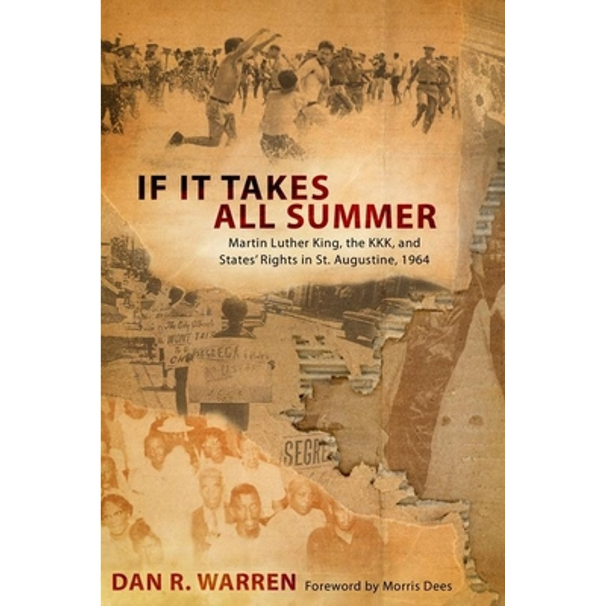 Pre-Owned If It Takes All Summer: Martin Luther King, the Kkk, and States' Rights in St. Augustine, (Paperback 9780817358426) by Dan R Warren, Morris Dees