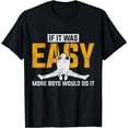 thumbnail image 1 of If It Was Easy More Boys Would Do It Gymnastics T-Shirt, 1 of 4