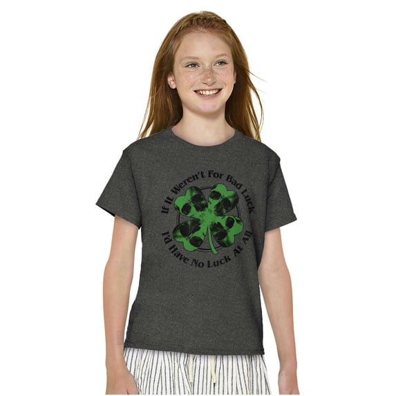 If It Weren't For Bad Luck Clover Crewneck T Shirts Boy Girl Teen Brisco Brands XS