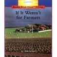 thumbnail image 1 of Pre-Owned If It Weren't for Farmers (Rookie Read-About Science), 9780516460093, 0516460099, Paperback,, 1 of 1