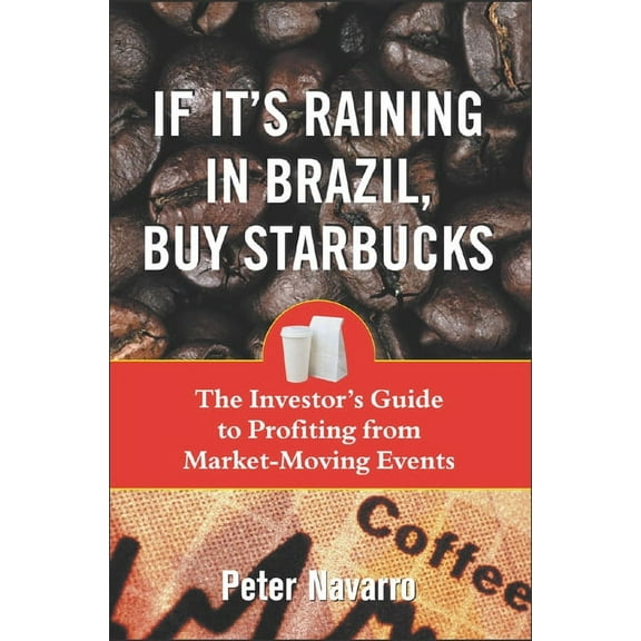 If It's Raining in Brazil, Buy Starbucks, (Paperback)
