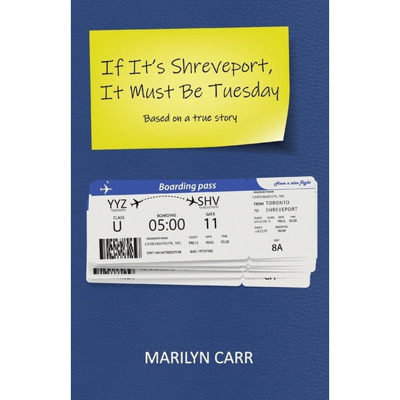 If It's Shreveport, It Must Be Tuesday: Based on a True Story, (Paperback)