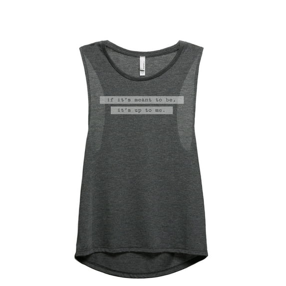 If It's Meant To Be It's Up To Me Women's Fashion Sleeveless Muscle Workout Yoga Tank Top Charcoal Grey Large