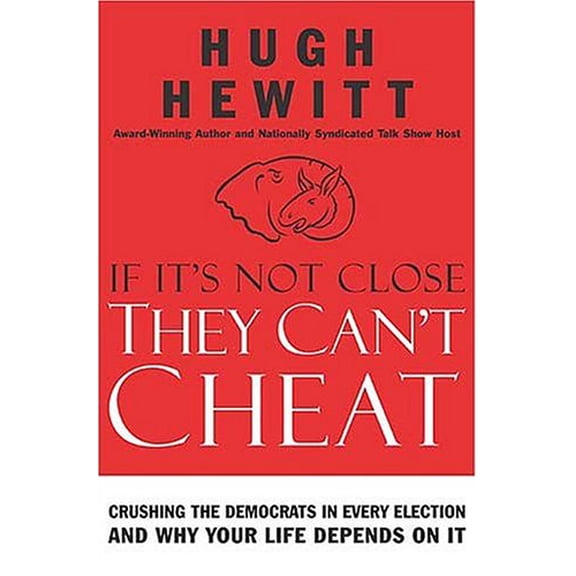 Pre-Owned If It's Not Close, They Can't Cheat : Crushing the Democrats in Every Election and Why Your Life Depends on It (Hardcover) 9780785263197