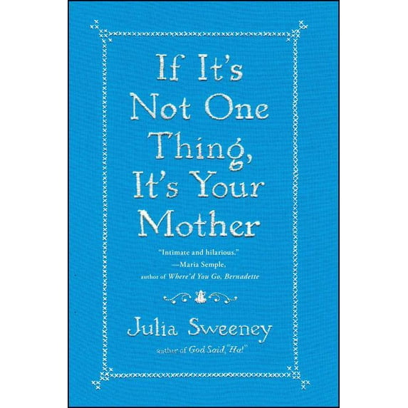 If It's Not One Thing, It's Your Mother, (Paperback)