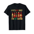 thumbnail image 1 of If It's Not Spicy I'm Not Eating, Funny Spicy Food Lover T-Shirt, 1 of 5