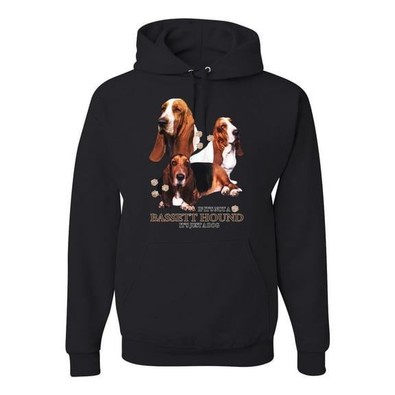 If It's Not a Bassett Hound Its Just a Dog Gift | Mens Dog Lover Hooded Sweatshirt Graphic Hoodie, Black, Small