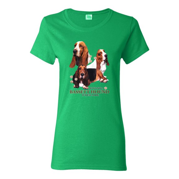 If It's Not a Bassett Hound Its Just a Dog Gift | Womens Dog Lover Graphic T-Shirt, Kelly, Medium