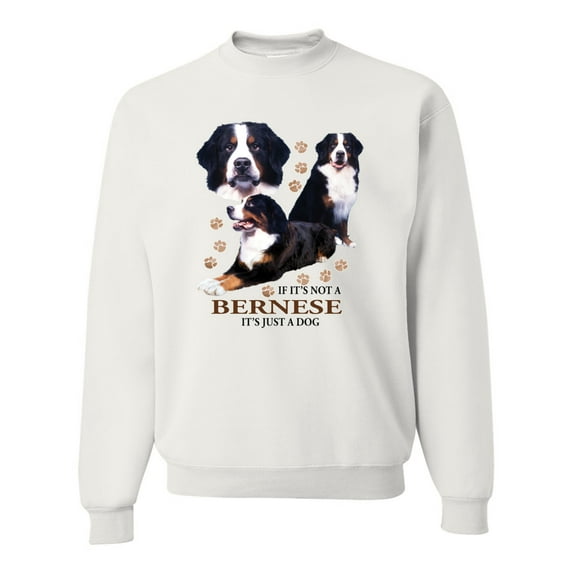If It's Not a Bernese It's Just a Gift | Mens Lover Crewneck Graphic Sweatshirt, White, Medium