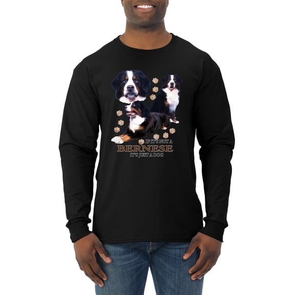 If It's Not a Bernese It's Just a Gift | Mens Lover Long Sleeve T-Shirt, Black, 2XL