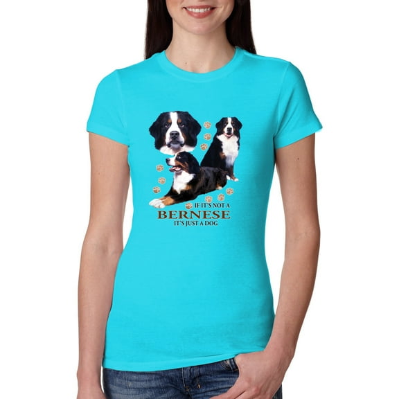 If It's Not a Bernese It's Just a Gift | Womens Lover Slim Fit Junior Tee, Tahiti Blue, Large
