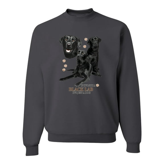 If It's Not a Black Lab It's Just a Dog Gift | Mens Dog Lover Crewneck Graphic Sweatshirt, Charcoal, Small