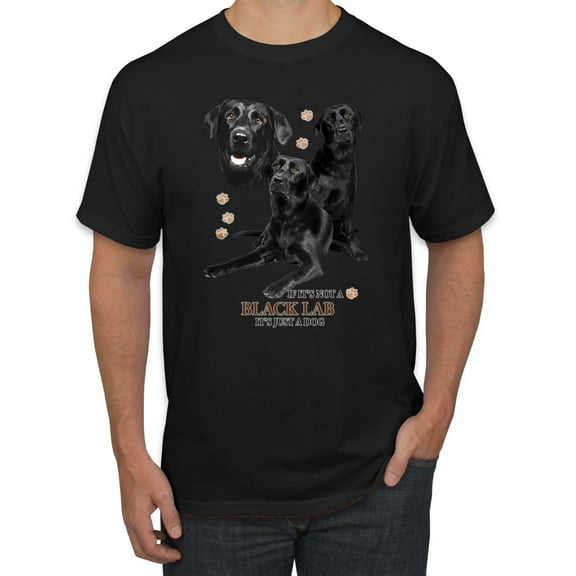 If It's Not a Black Lab It's Just a Dog Gift | Mens Dog Lover Graphic T-Shirt, Black, Small