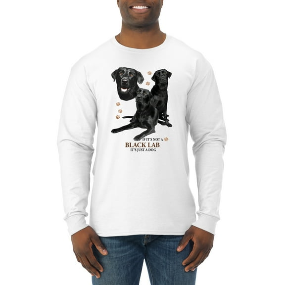 If It's Not a Black Lab It's Just a Dog Gift | Mens Dog Lover Long Sleeve T-Shirt, White, Small