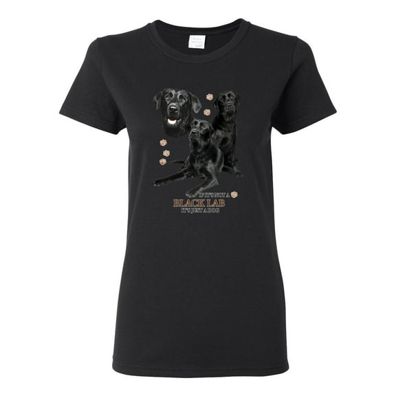 If It's Not a Black Lab It's Just a Dog Gift | Womens Dog Lover Graphic T-Shirt, Black, Small