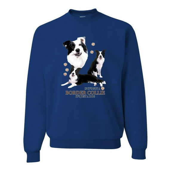 If It's Not a Border Collie It's Just a Dog Gift | Mens Dog Lover Crewneck Graphic Sweatshirt, Royal, 2XL