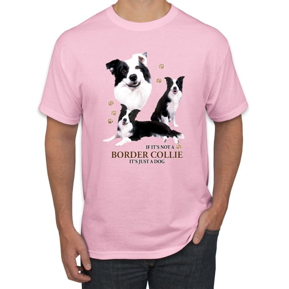 If It's Not a Border Collie It's Just a Dog Gift | Mens Dog Lover Graphic T-Shirt, Light Pink, Medium