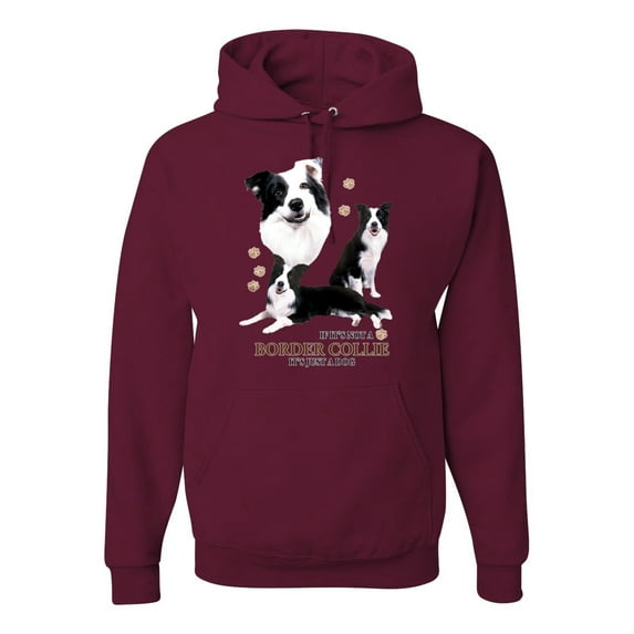 If It's Not a Border Collie It's Just a Dog Gift | Mens Dog Lover Hooded Sweatshirt Graphic Hoodie, Maroon, Large