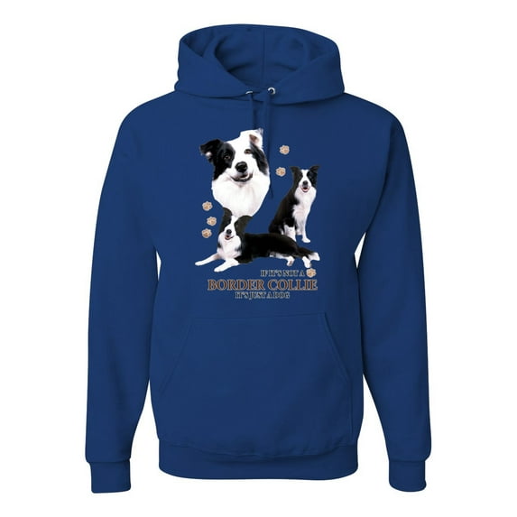 If It's Not a Border Collie It's Just a Dog Gift | Mens Dog Lover Hooded Sweatshirt Graphic Hoodie, Royal, Small