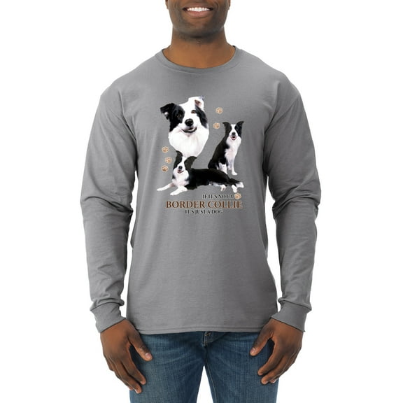 If It's Not a Border Collie It's Just a Dog Gift | Mens Dog Lover Long Sleeve T-Shirt, Heather Grey, Large