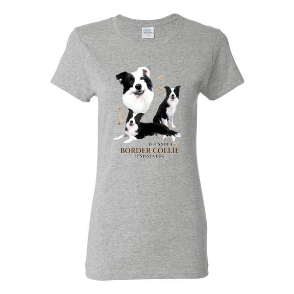 If It's Not a Border Collie It's Just a Dog Gift | Womens Dog Lover Graphic T-Shirt, Heather Grey, Medium