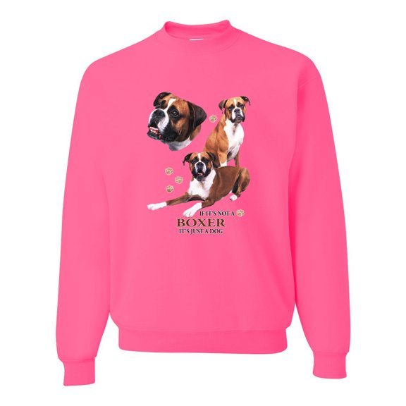 If It's Not a Boxer It's Just a Dog Gift | Mens Dog Lover Crewneck Graphic Sweatshirt, Neon Pink, X-Large