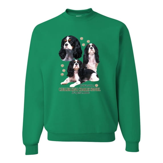 If It's Not a Cavalier King Charles Spaniel It's Just a Dog Gift | Mens Dog Lover Crewneck Graphic Sweatshirt, Kelly, Medium