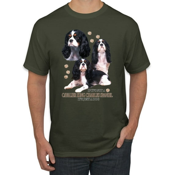 If It's Not a Cavalier King Charles Spaniel It's Just a Dog Gift | Mens Dog Lover Graphic T-Shirt, Military Green, Large