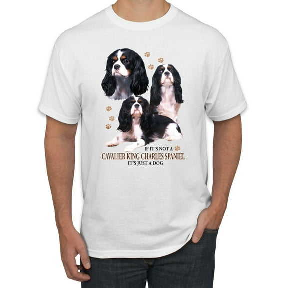 If It's Not a Cavalier King Charles Spaniel It's Just a Dog Gift | Mens Dog Lover Graphic T-Shirt, White, Small
