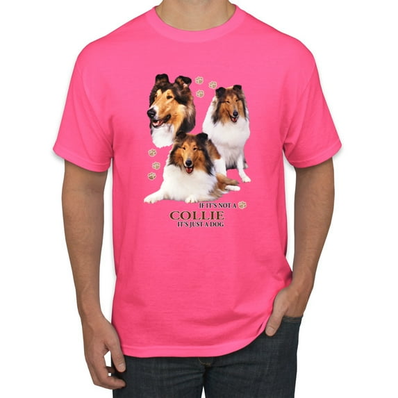If It's Not a Collie It's Just a Dog Gift | Mens Dog Lover Graphic T-Shirt, Neon Pink, Small