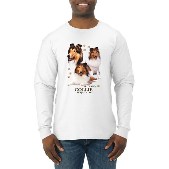 If It's Not a Collie It's Just a Dog Gift | Mens Dog Lover Long Sleeve T-Shirt, White, Large