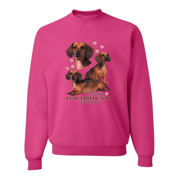 If It's Not a Dachshund It's Just a Dog Gift | Mens Dog Lover Crewneck Graphic Sweatshirt, Fuschia, X-Large